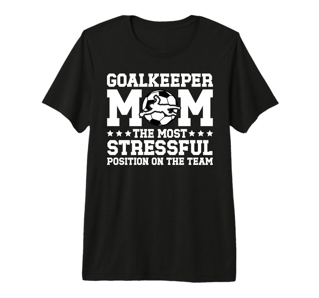 Funny Soccer Goalkeeper Mom Soccer Goalie T-Shirt - Unique Graphic Unisex