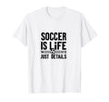 Soccer Is Life Soccer Dads Sporty Passion T-Shirt - Novelty Apparel Unisex