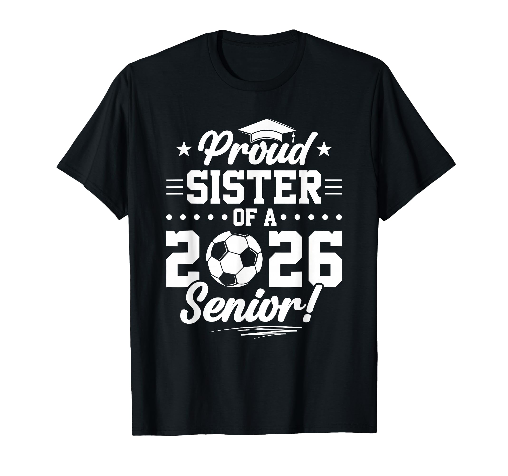 Proud Sister 2026 Senior Soccer Graduate T-Shirt - Minimalist Print Unisex