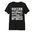 Soccer And Volleyball Mom Funny Soccer T-Shirt - Novelty Apparel Men Women