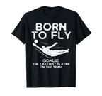 Born To Fly Goalie Soccer T-Shirt - Casual Everyday Wear Men Women