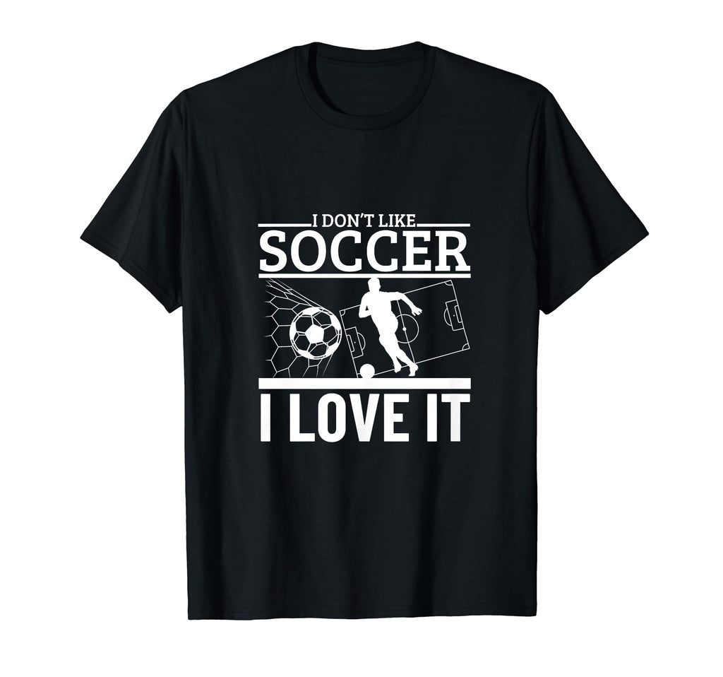 I Love Soccer Funny Soccer Player T-Shirt - Fun Novelty Design Unisex