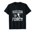 I Love Soccer Funny Soccer Player T-Shirt - Fun Novelty Design Unisex