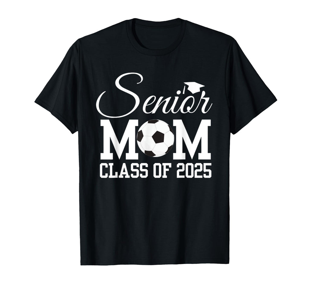 Senior Soccer Mom Class 2025 Graduation T-Shirt - Unique Graphic Unisex