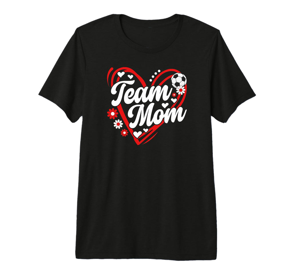 Soccer Team Mom Appreciation Soccer Team T-Shirt - Novelty Apparel Unisex