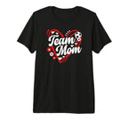 Soccer Team Mom Appreciation Soccer Team T-Shirt - Novelty Apparel Unisex