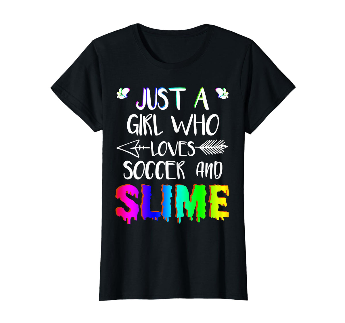 Just Who Loves Soccer And Slime T-Shirt - Unique Graphic Men Women