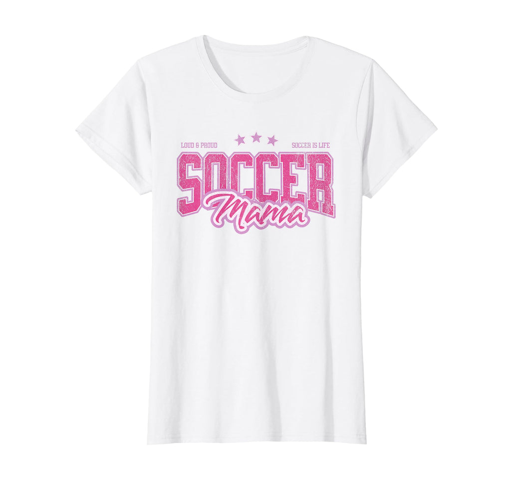 Funny Soccer Mom Proud Soccer Mama T-Shirt - Casual Everyday Wear Unisex