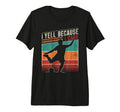 Funny Soccer Fan I Yell Because I Care T-Shirt - Graphic Print Unisex
