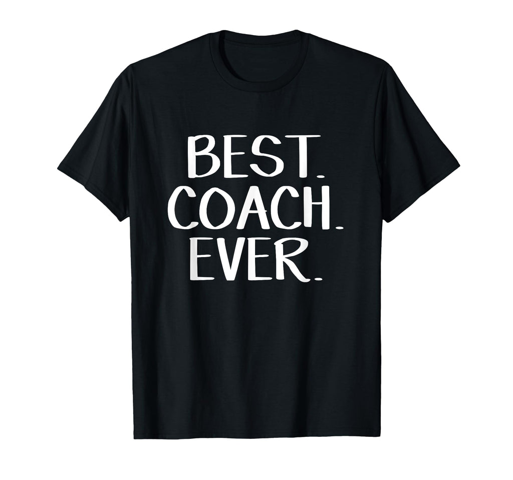 Best Coach Ever T-Shirt - Novelty Apparel Unisex