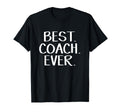 Best Coach Ever T-Shirt - Novelty Apparel Unisex