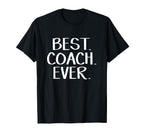 Best Coach Ever T-Shirt - Novelty Apparel Unisex