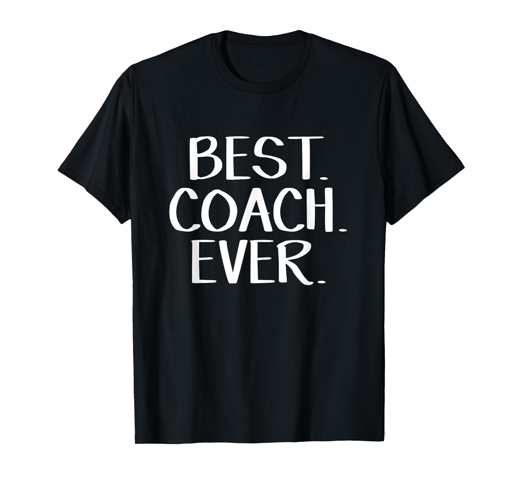 Best Coach Ever T-Shirt - Novelty Apparel Unisex