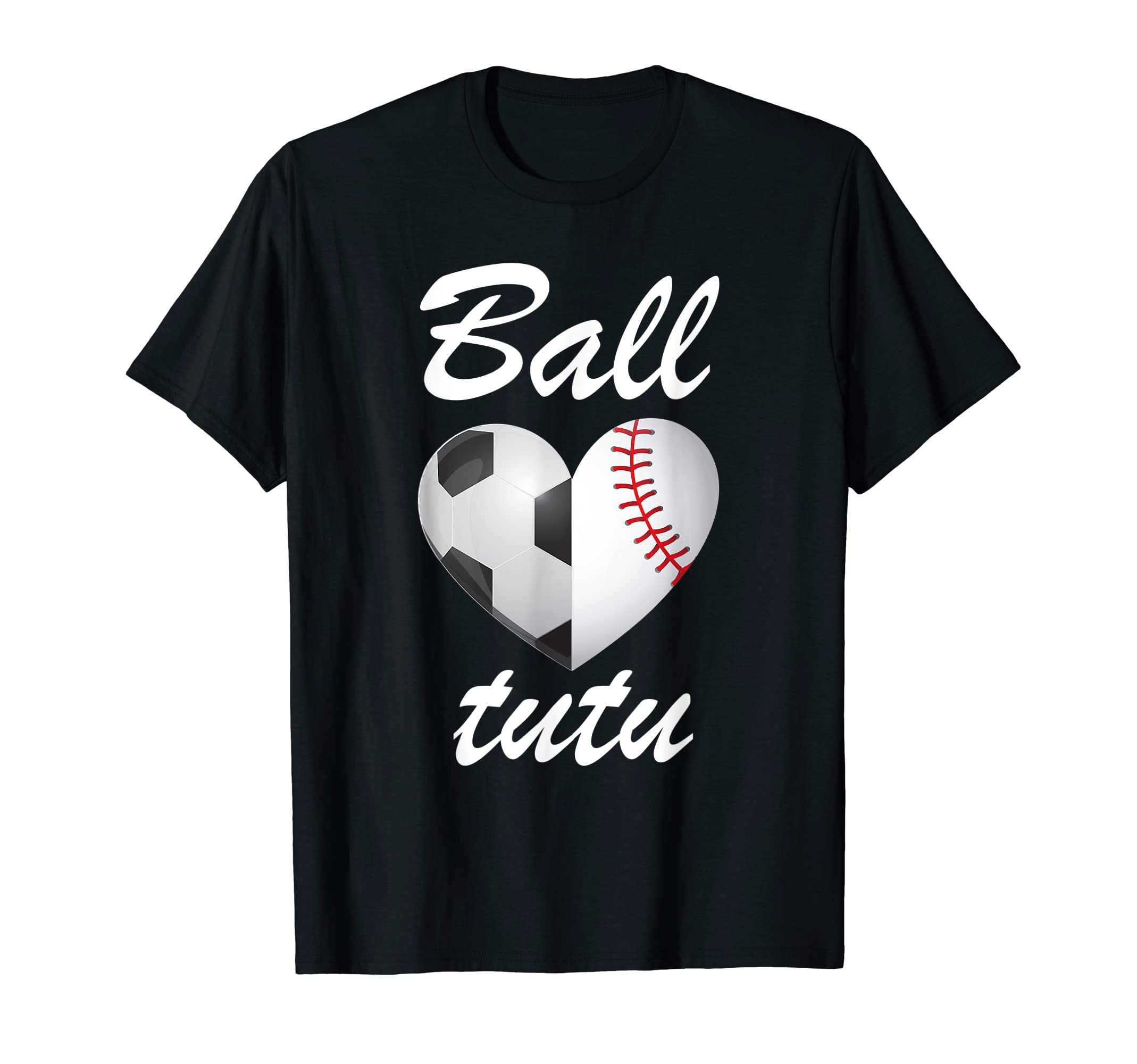 Ball Tutu Funny Soccer And Baseball Fans T-Shirt - Aesthetic Graphic Unisex