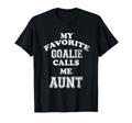 My Favorite Goalie Calls Me Aunt T-Shirt - Custom Art Print Men Women