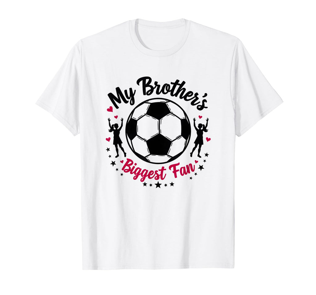 Soccer Sister My Brothers Biggest Fan T-Shirt - Trendy Graphic for Adults
