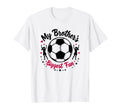 Soccer Sister My Brothers Biggest Fan T-Shirt - Trendy Graphic for Adults