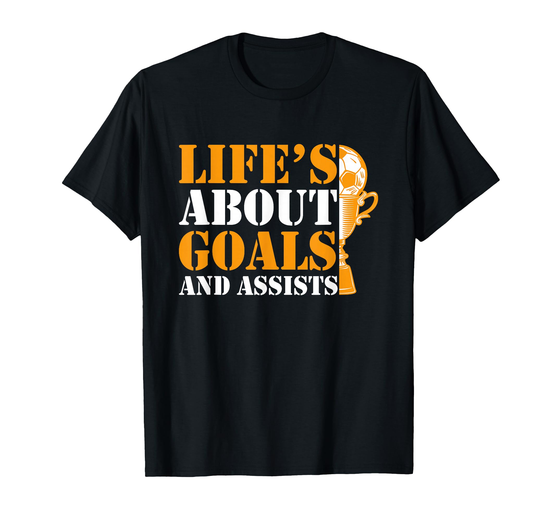 Lifes About Goals And Assists Funny T-Shirt - Aesthetic Graphic Men Women