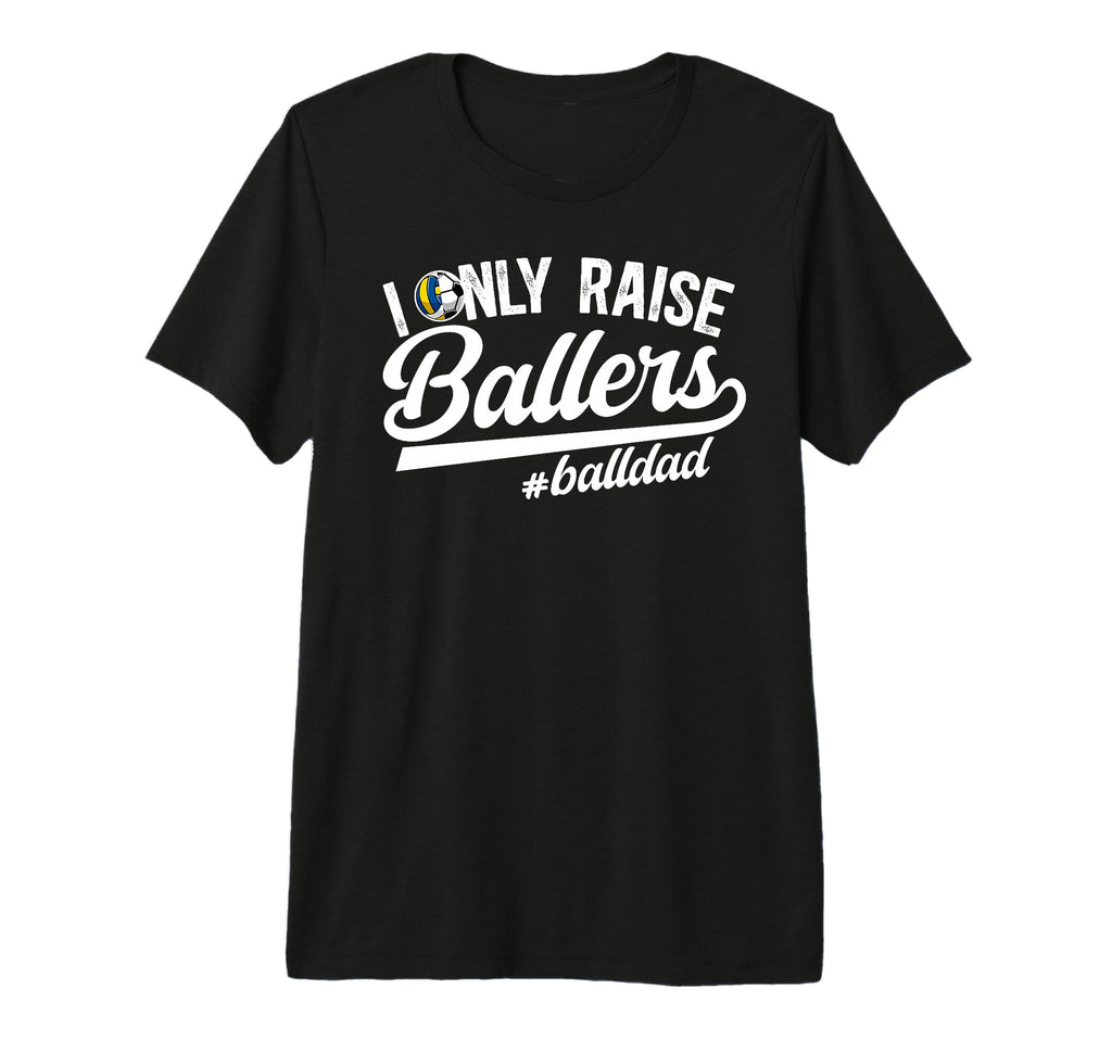 Mens I Only Raise Ballers Ball Dad T-Shirt - Unique Graphic for Adults