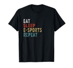 Eat Sleep E Sports Repeat Funny E T-Shirt - Casual Everyday Wear Men Women