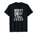 Worlds Okest Tball Coach Funny Gift T-Shirt - Aesthetic Graphic Unisex