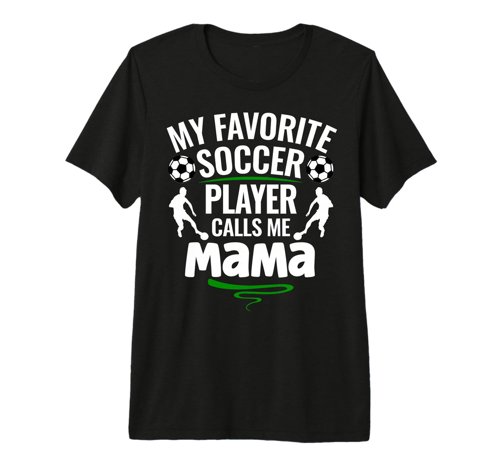 My Favorite Soccer Player Calls Me T-Shirt - Minimalist Print Men Women
