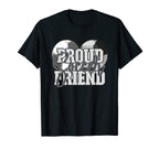 Proud Soccer Friend Family T-Shirt - Casual Everyday Wear Men Women