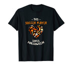 This Soccer Player Loves Halloween T-Shirt - Aesthetic Graphic Unisex