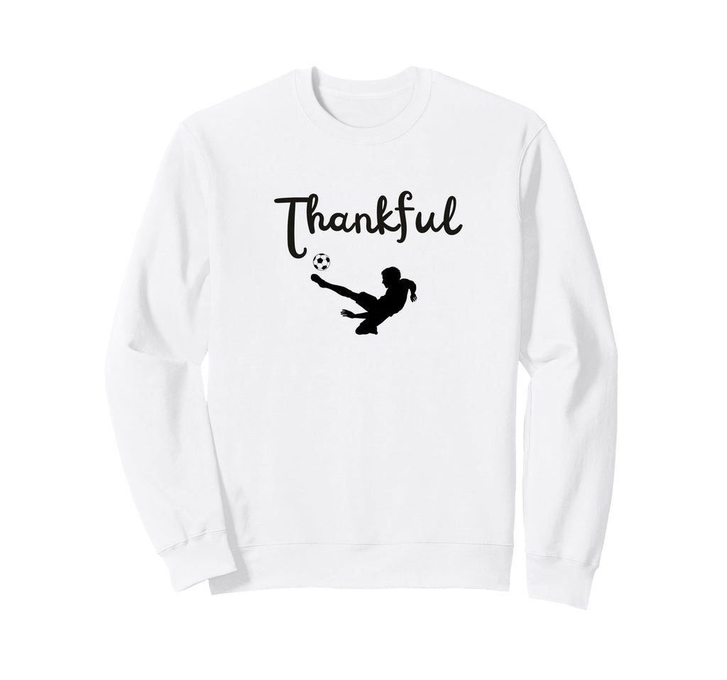 Thankful Soccer Player Sweatshirt - Fun Novelty Design Men Women