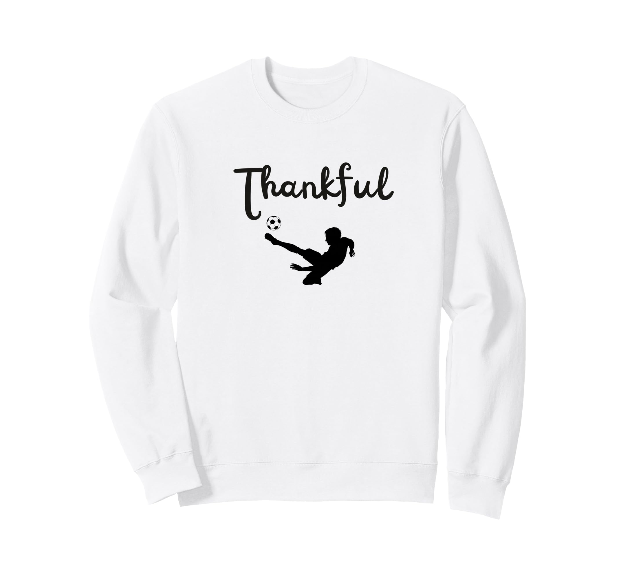 Thankful Soccer Player Sweatshirt - Fun Novelty Design Men Women