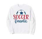 Soccer Fanatic Fan Soccer Sweatshirt - Fun Novelty Design Unisex