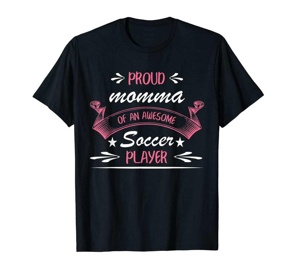 Proud Momma Awesome Soccer Player T-Shirt - Trendy Graphic Unisex