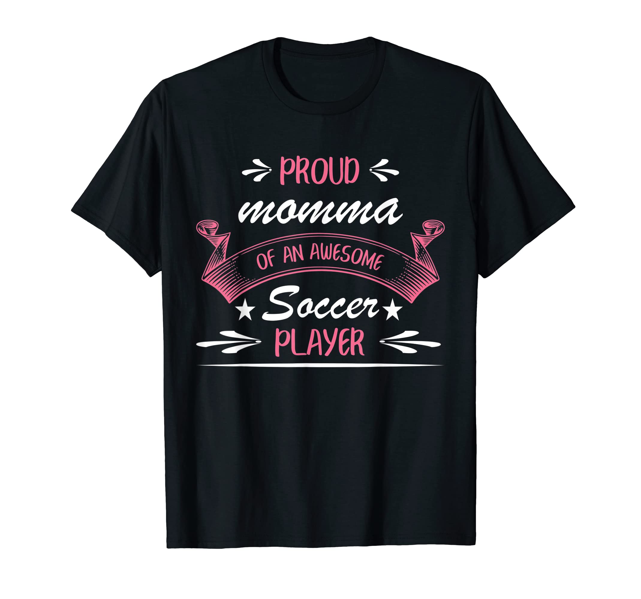 Proud Momma Awesome Soccer Player T-Shirt - Trendy Graphic Unisex
