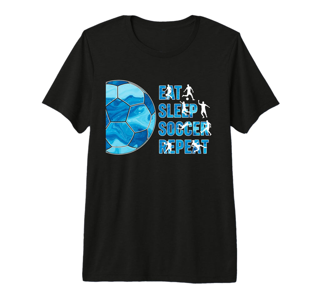 Eat Sleep Soccer Repeat Soccer T-Shirt - Casual Everyday Wear Unisex