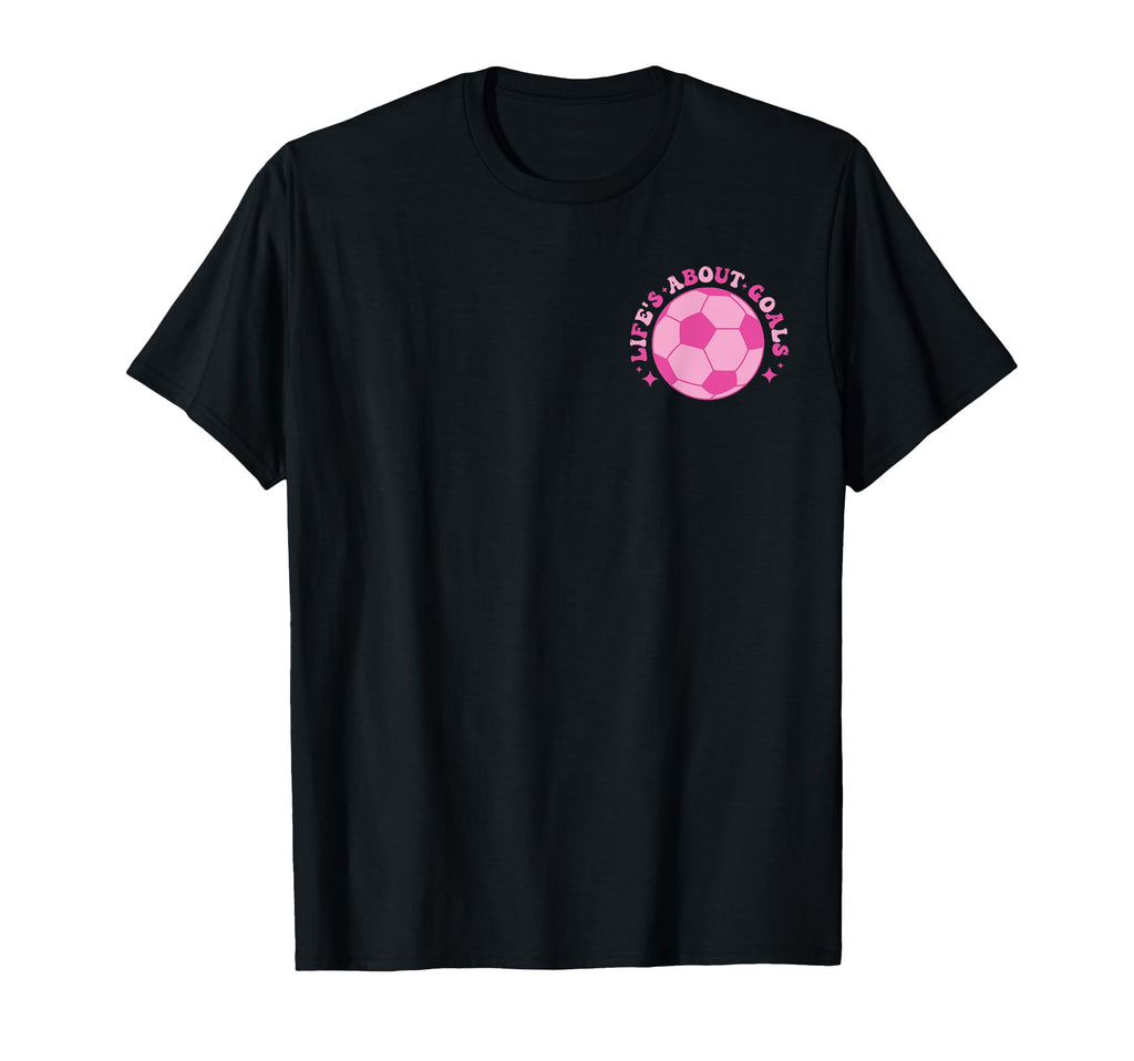 Funny Groovy Lifes About Goals Soccer T-Shirt - Graphic Print for Adults