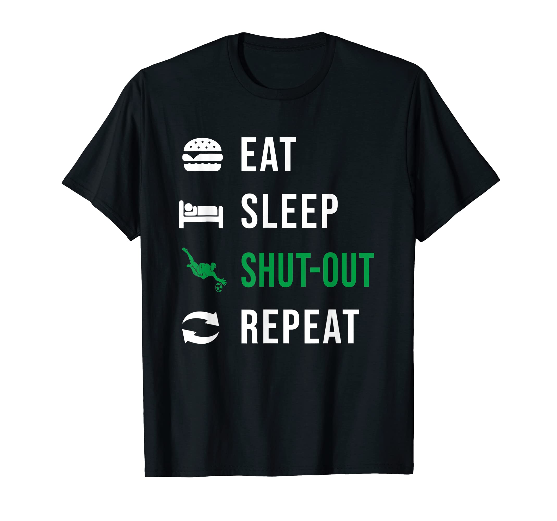 Soccer Goalkeeper Eat Sleep Shut Out T-Shirt - Streetwear Style for Adults