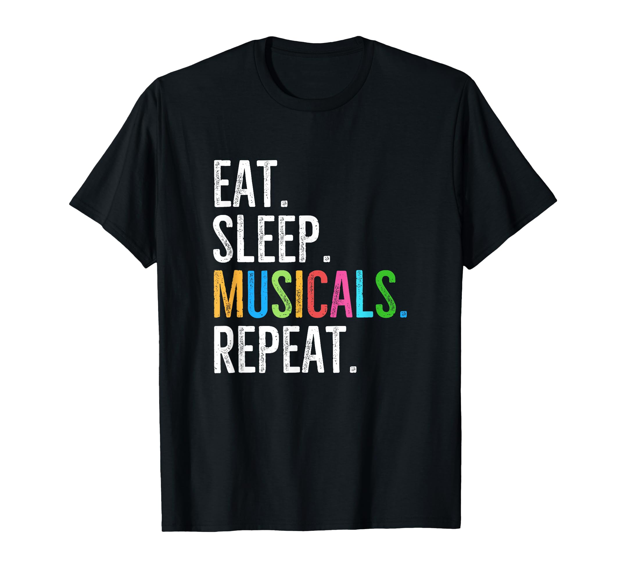 Eat Sleep Musicals Repeat Broadway T-Shirt - Unique Graphic Men Women