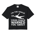 Im Goalie Your Coach Warned You About Hoodie - Novelty Apparel Unisex