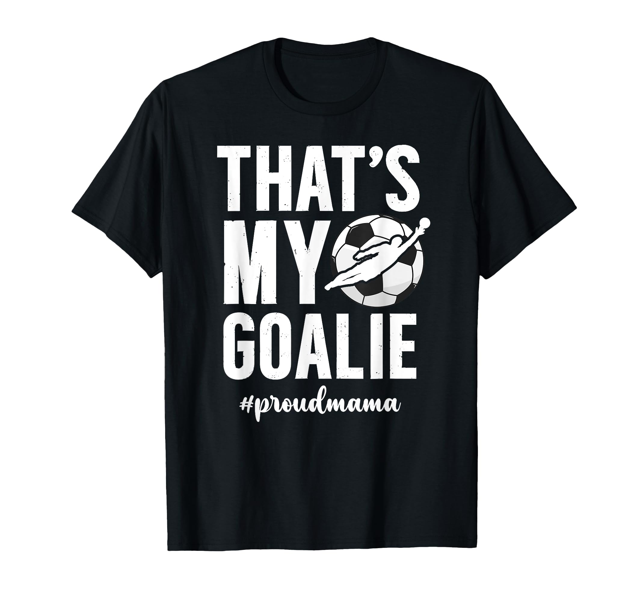 Proud Soccer Goalie Mama Soccer Keeper T-Shirt - Unique Graphic Men Women