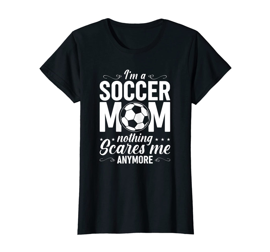 Womens Im Soccer Mom Nothing Scares T-Shirt - Aesthetic Graphic Men Women