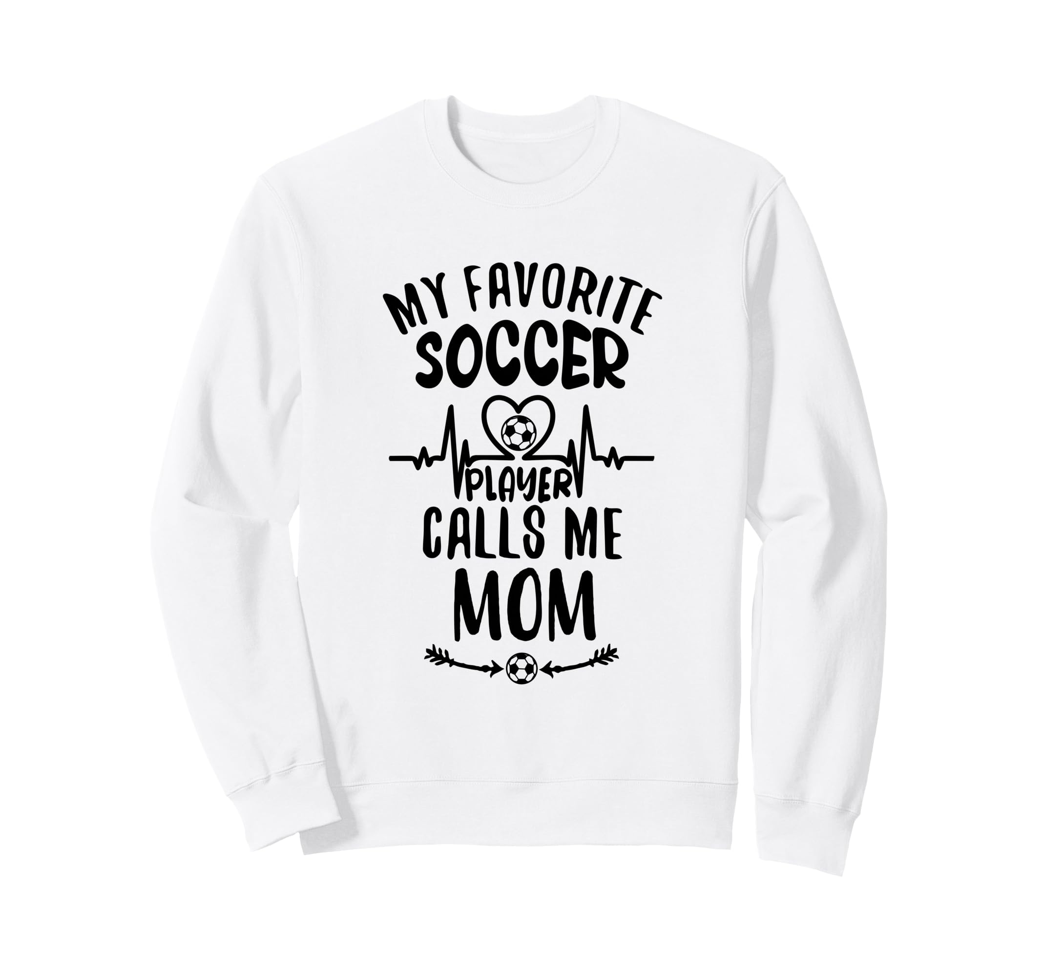 My Favorite Soccer Player Calls Me Sweatshirt - Custom Art Print Men Women