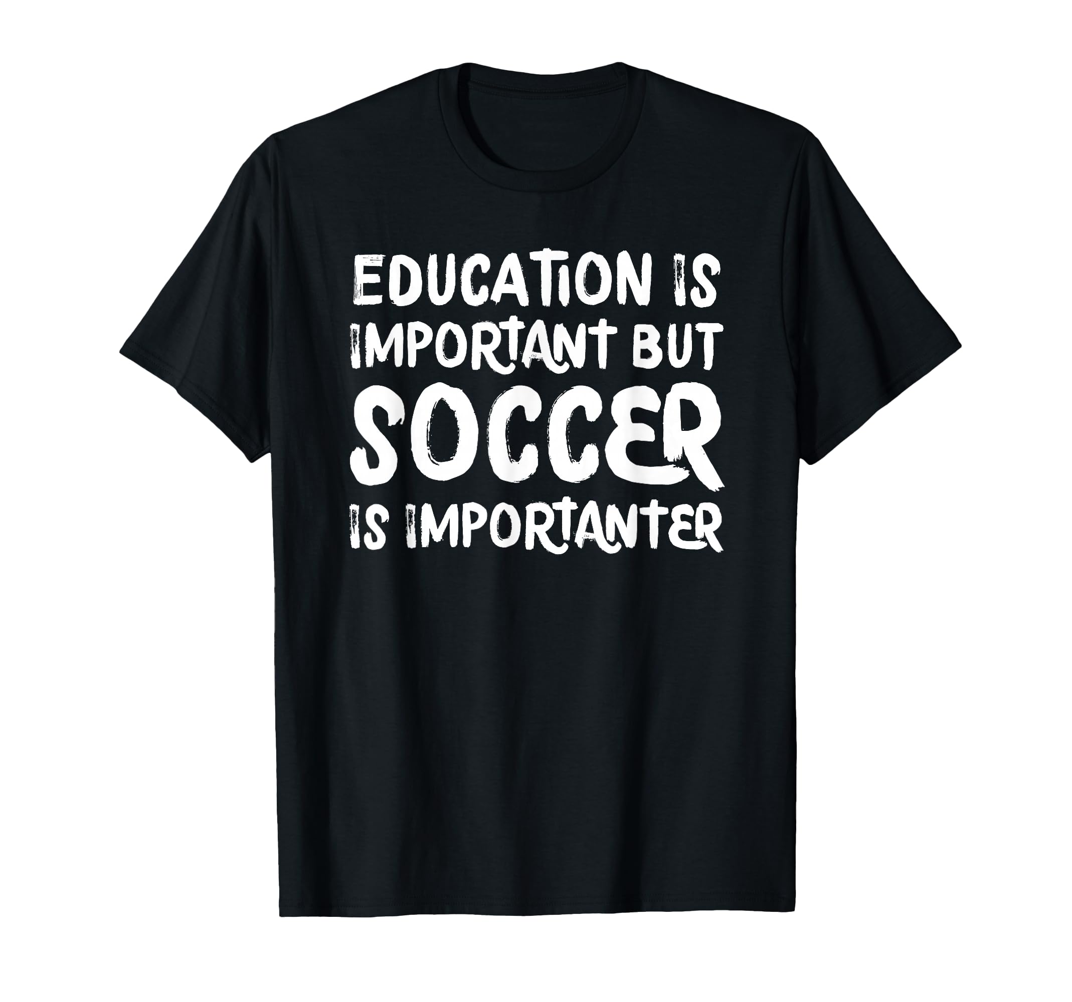 Education Is Important But Soccer Is T-Shirt - Graphic Print for Adults