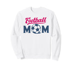 Football Mom Soccer Game Day Gift Sweatshirt - Unique Graphic Men Women
