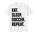 Funny Eat Sleep Soccer Repeat Soccer T-Shirt - Custom Art Print for Adults