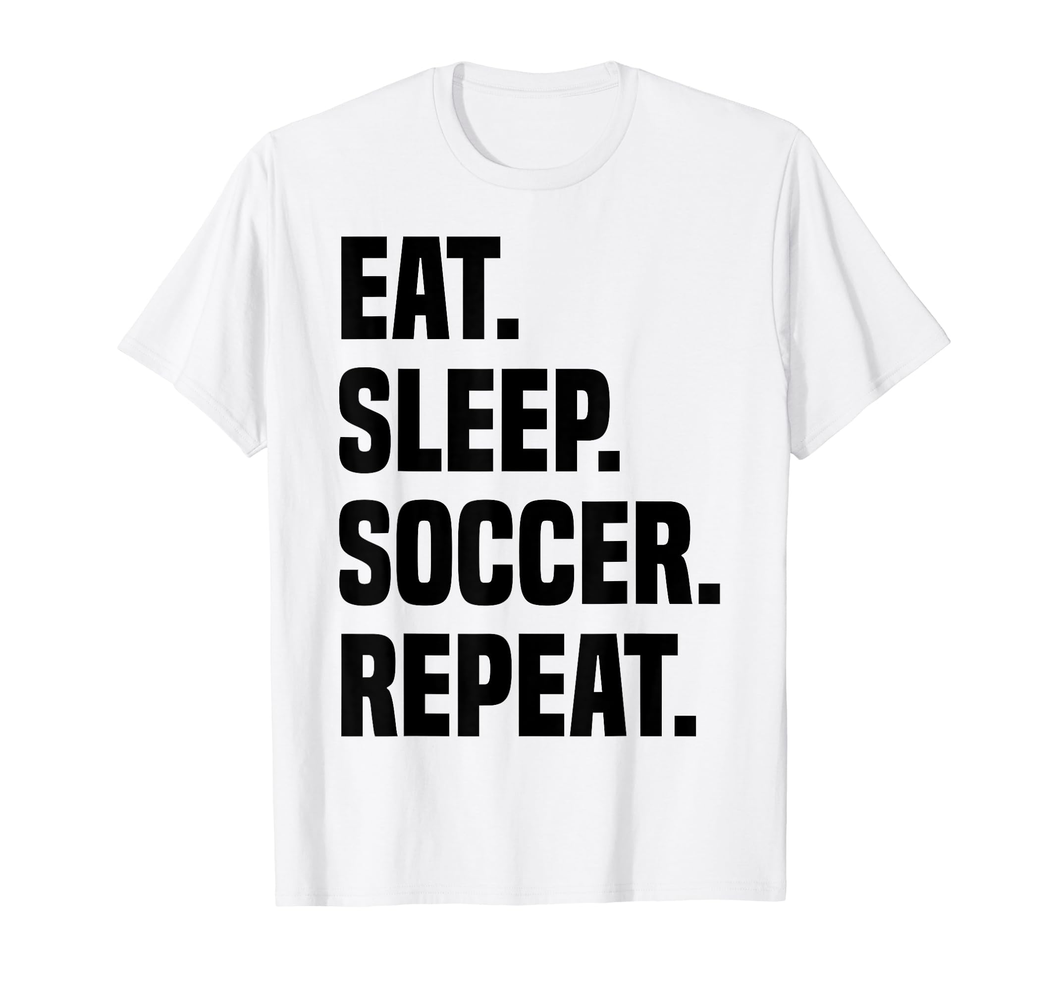Funny Eat Sleep Soccer Repeat Soccer T-Shirt - Custom Art Print for Adults