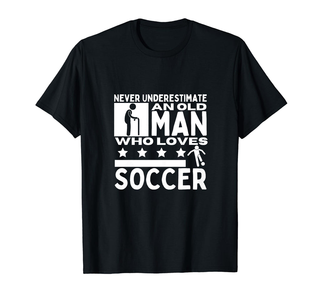 Soccer Never Underestimate Old Who Loves T-Shirt - Minimalist Print Unisex