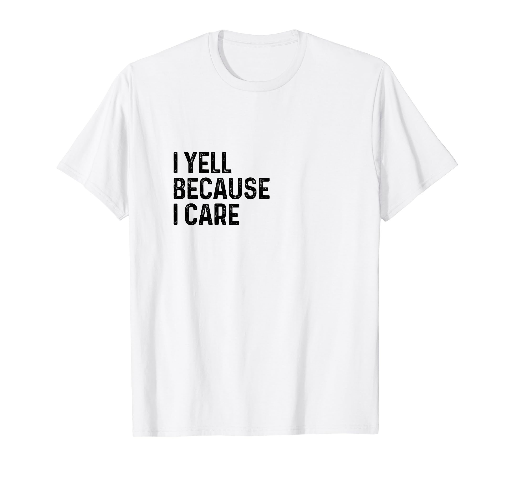 I Yell Because I Care Soccer T-Shirt - Aesthetic Graphic for Adults