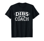 Dibs Coach Soccer Football T-Shirt - Unique Graphic Men Women