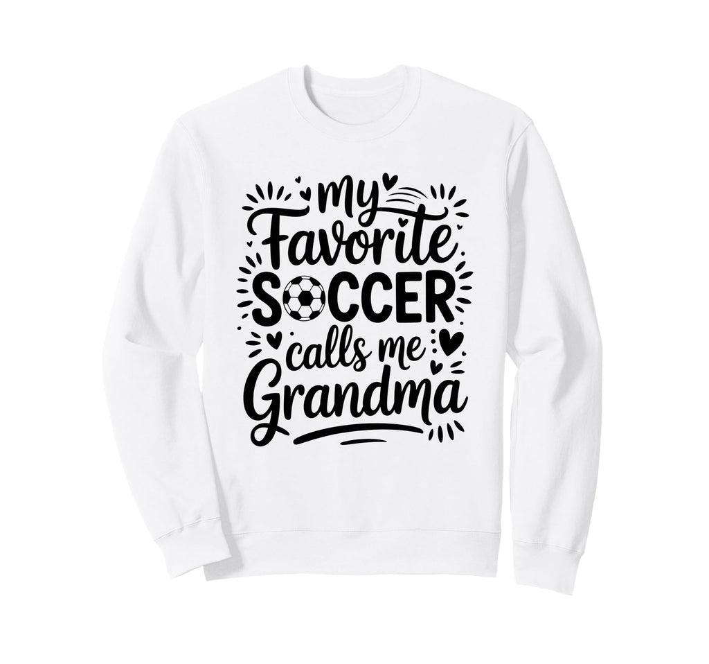 My Favorite Soccer Player Calls Me Sweatshirt - Trendy Graphic Men Women