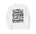 My Favorite Soccer Player Calls Me Sweatshirt - Trendy Graphic Men Women